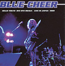 Blue Cheer - Hello Tokyo, Bye Bye Osaka (7/99)